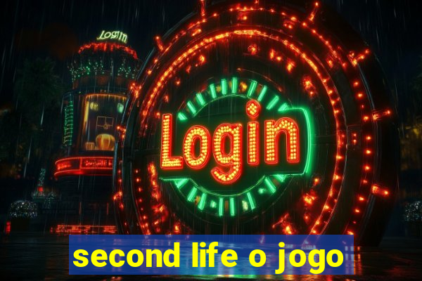 second life o jogo